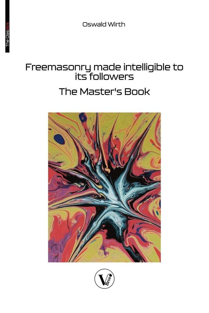 Freemasonry made intelligible to its followers