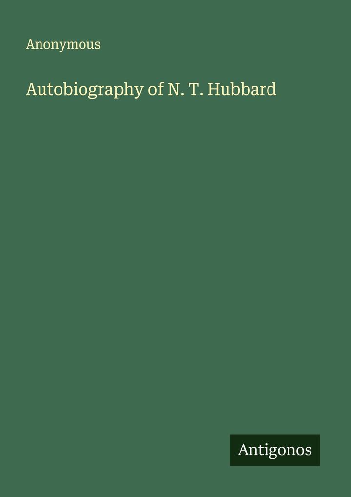 Autobiography of N. T. Hubbard