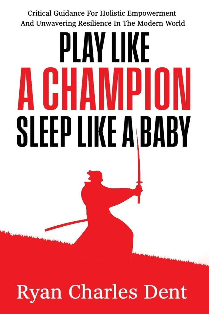 Play Like A Champion Sleep Like A Baby