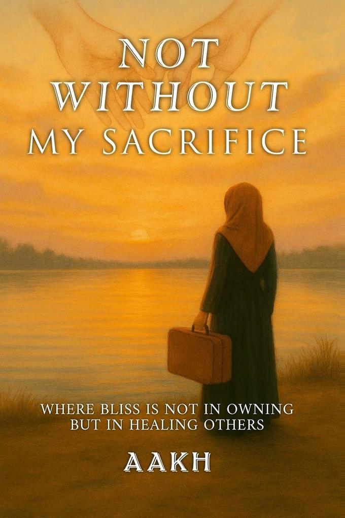 Not Without My Sacrifice