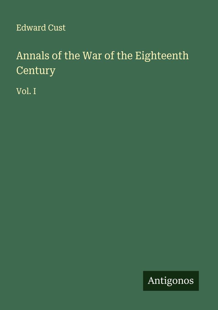 Annals of the War of the Eighteenth Century