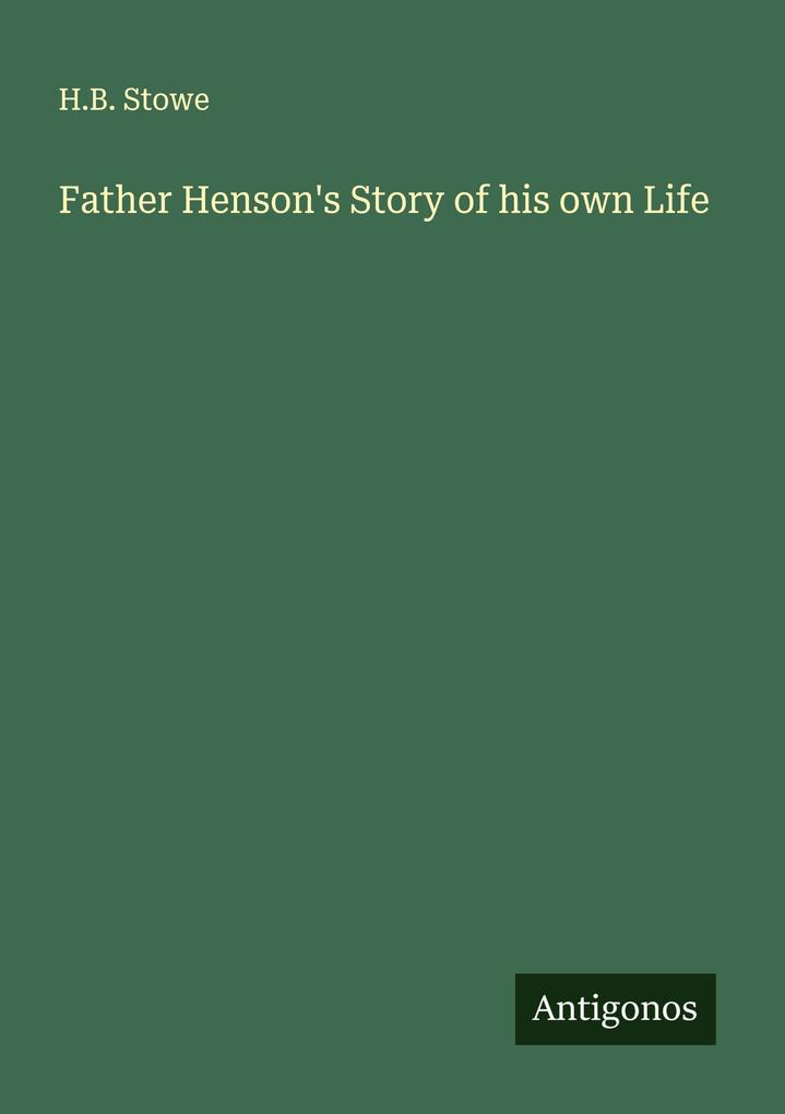 Father Henson's Story of his own Life