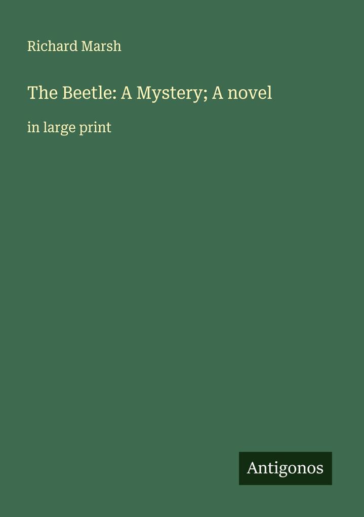 The Beetle: A Mystery; A novel