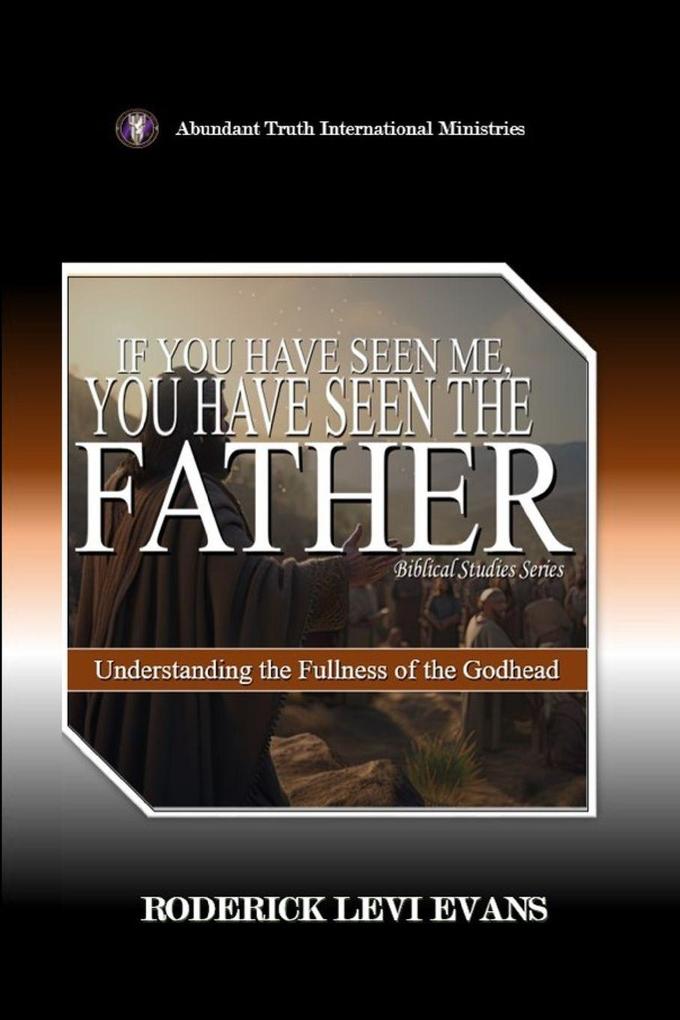 If You Have Seen Me You Have Seen the Father