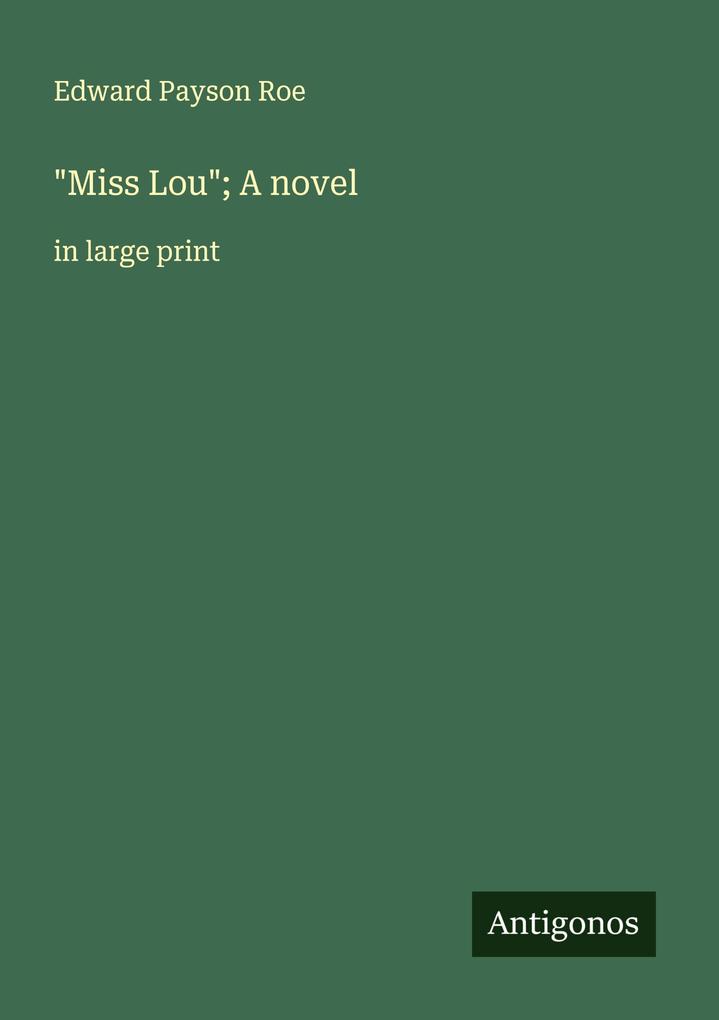 'Miss Lou'; A novel