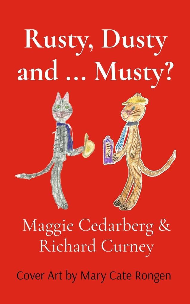 Rusty Dusty and ... Musty?