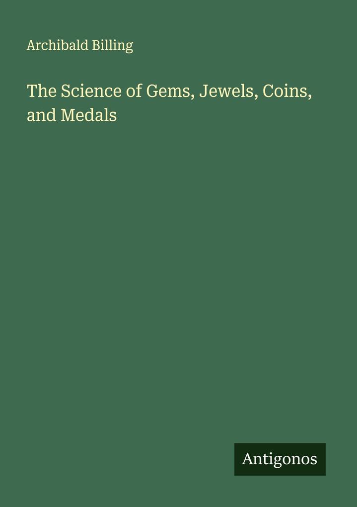 The Science of Gems Jewels Coins and Medals