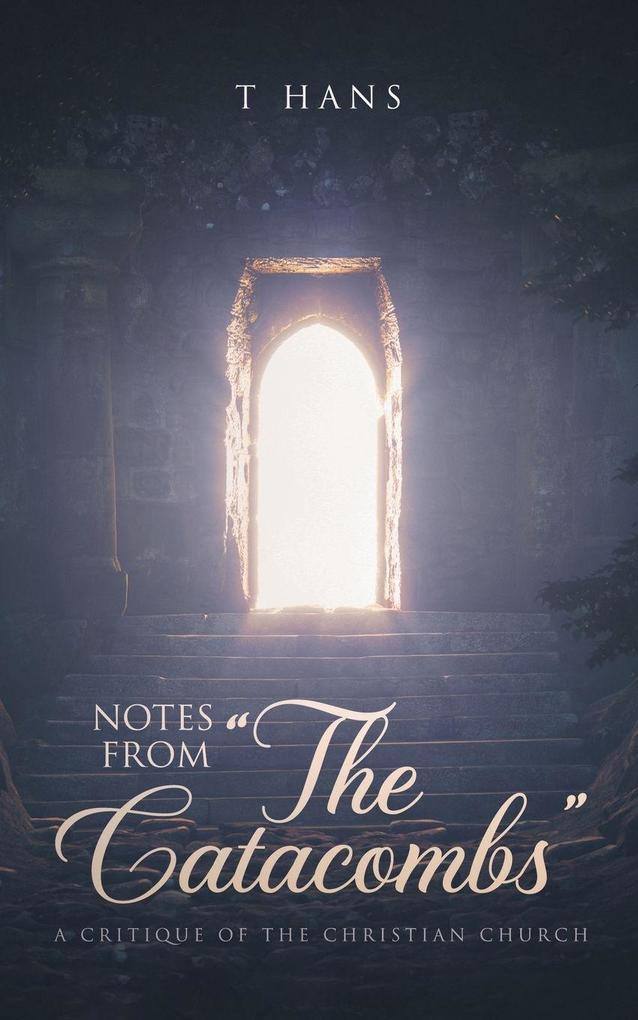 Notes From 'The Catacombs'