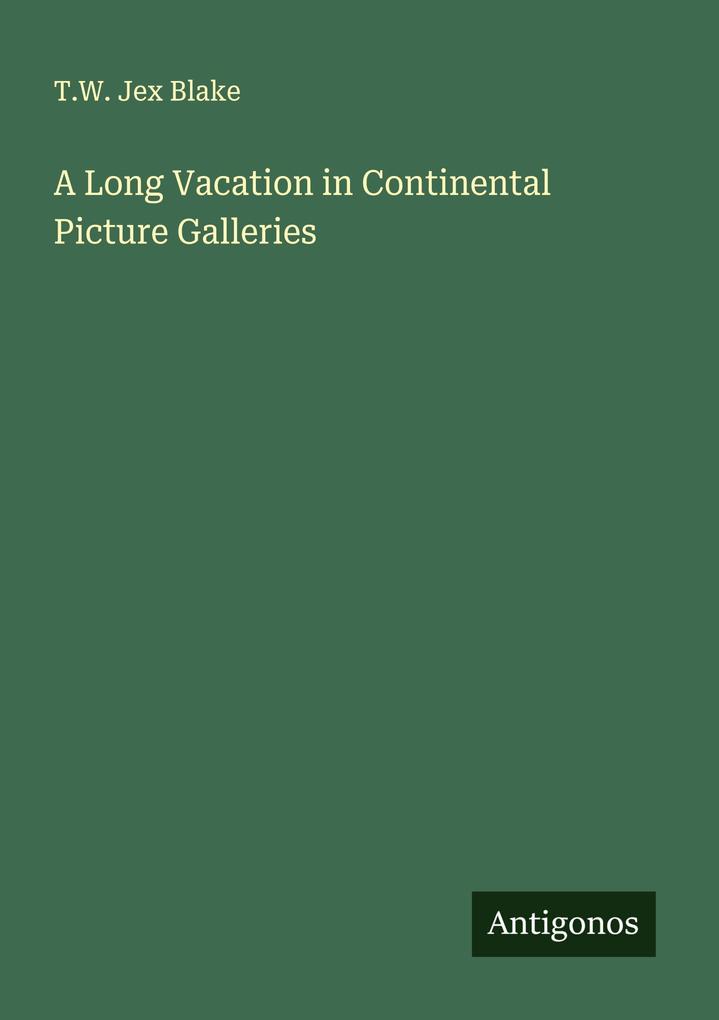 A Long Vacation in Continental Picture Galleries