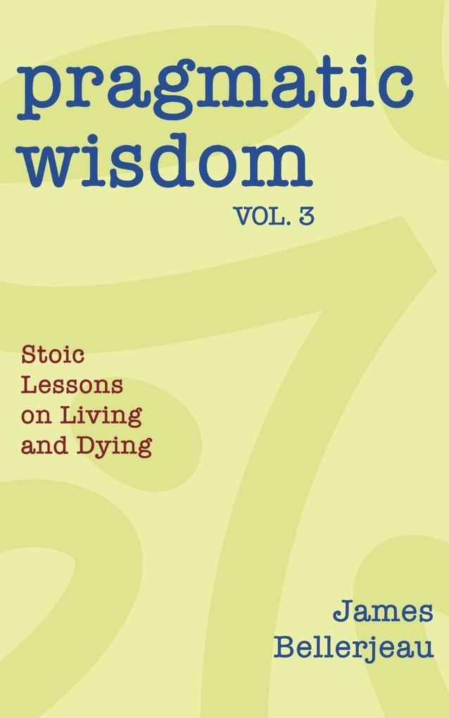 Pragmatic Wisdom Vol. 3
