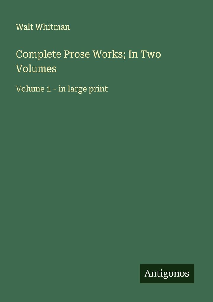 Complete Prose Works; In Two Volumes