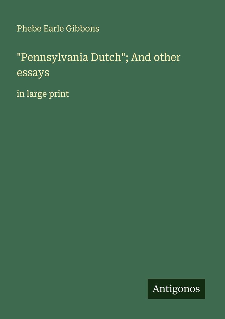 'Pennsylvania Dutch'; And other essays