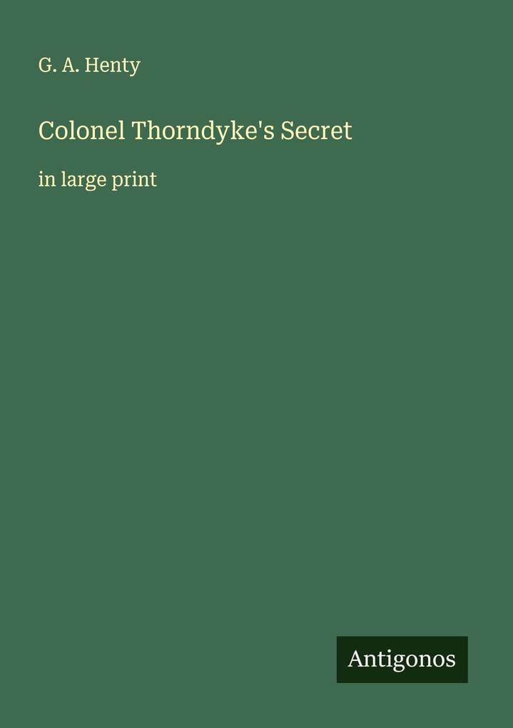 Colonel Thorndyke's Secret