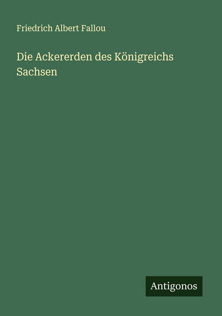 Die Ackererden des Königreichs Sachsen