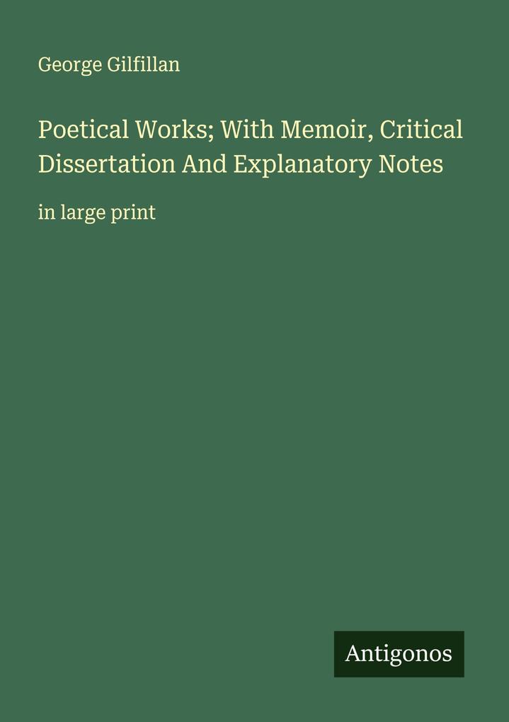 Poetical Works; With Memoir Critical Dissertation And Explanatory Notes