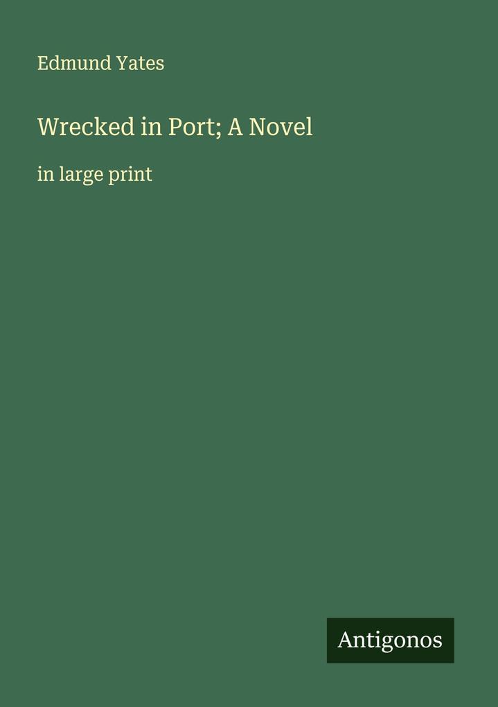 Wrecked in Port; A Novel