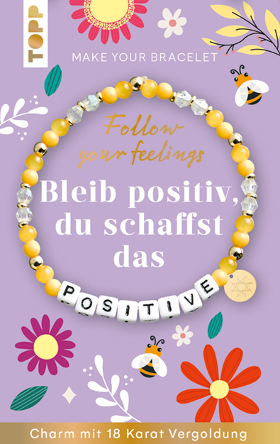 Follow your Feelings - Make your bracelet - Schmuckset Positive VE 10. Ex.