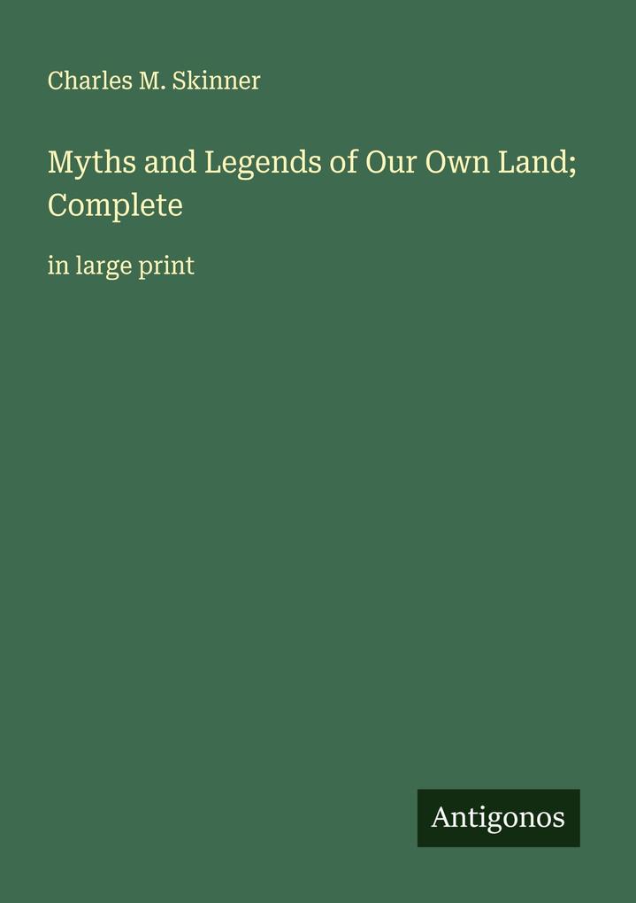 Myths and Legends of Our Own Land; Complete