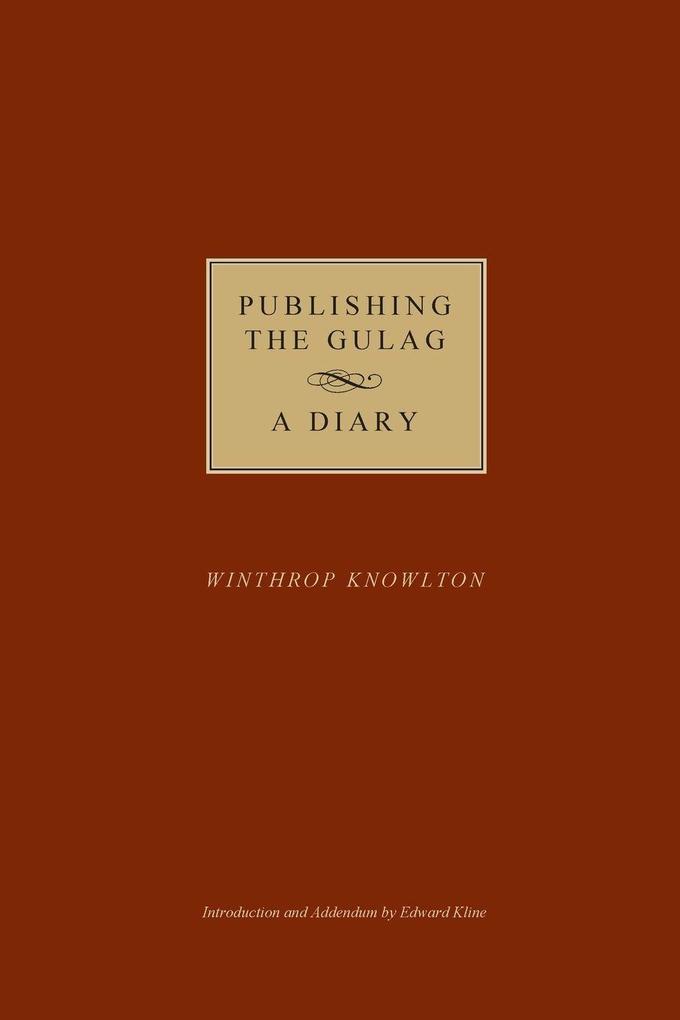 Publishing the Gulag - A Diary