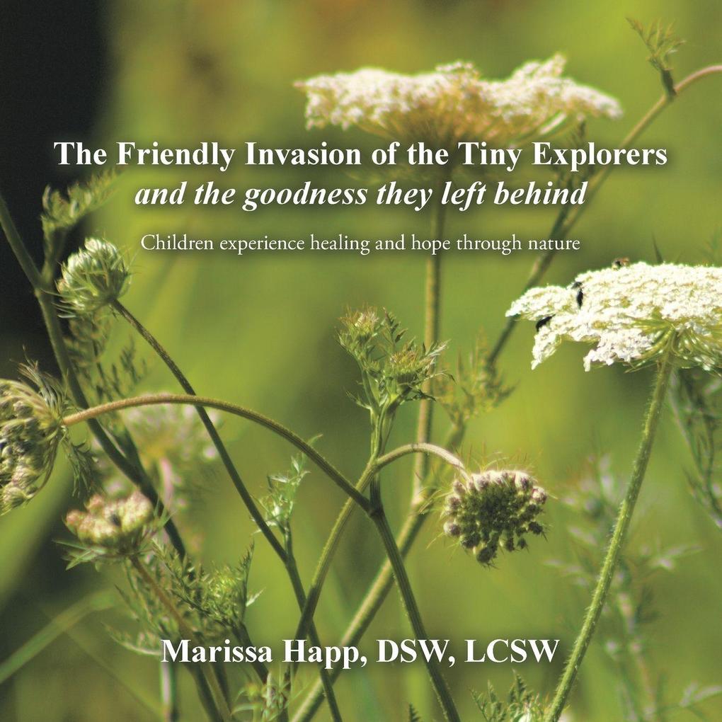 The Friendly Invasion of the Tiny Explorers and the goodness they left behind