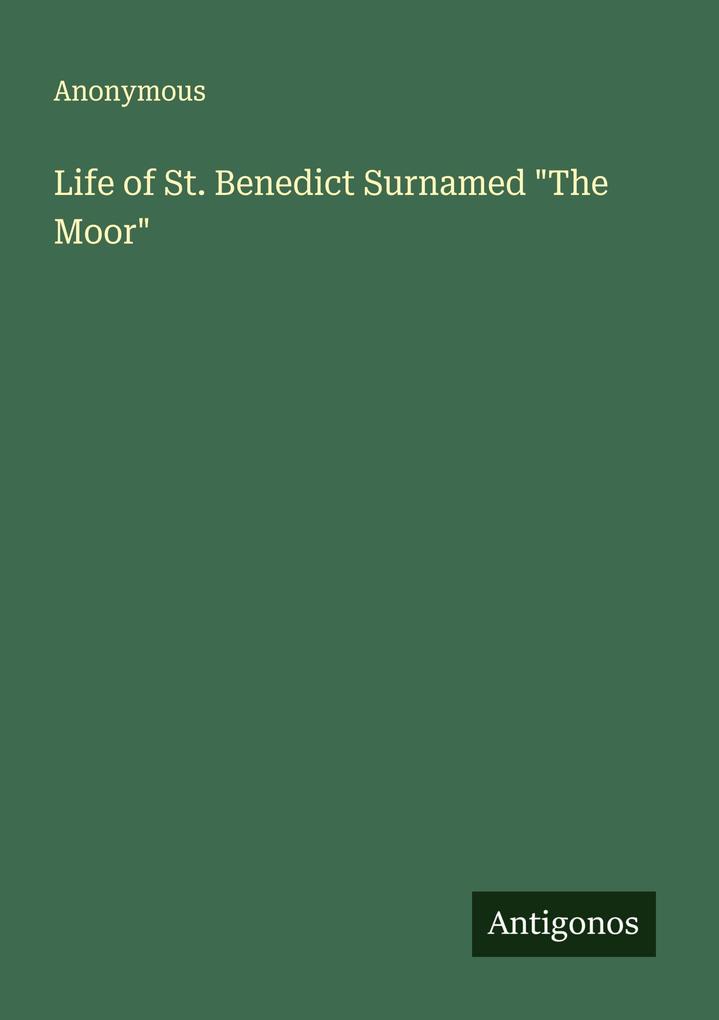 Life of St. Benedict Surnamed 'The Moor'