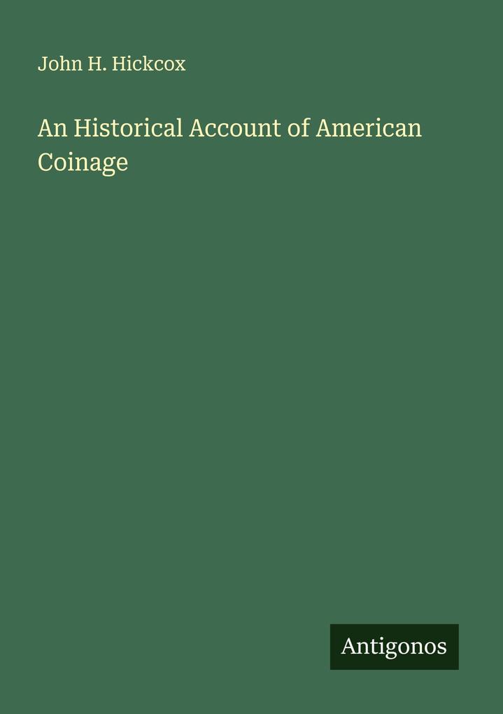 An Historical Account of American Coinage
