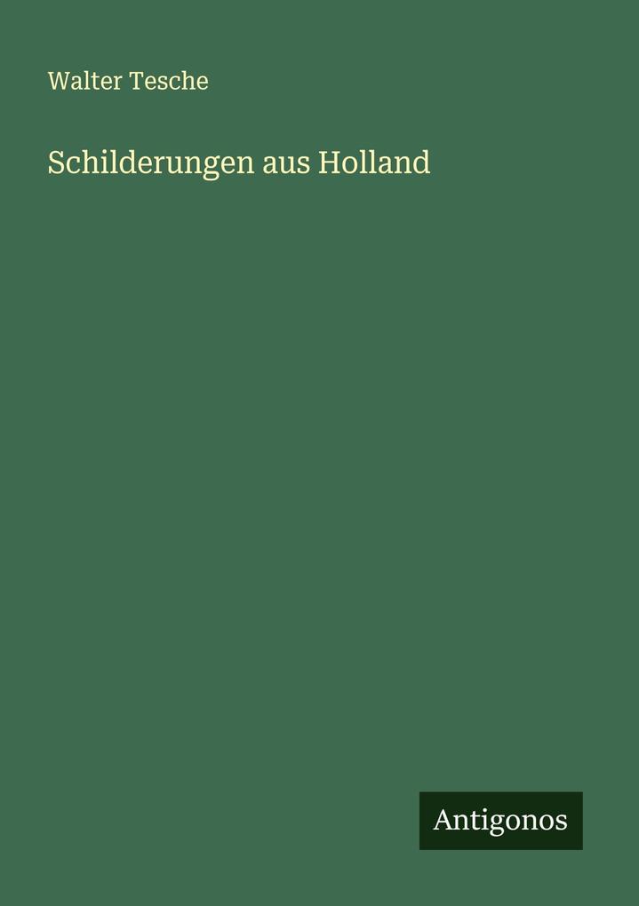 Schilderungen aus Holland