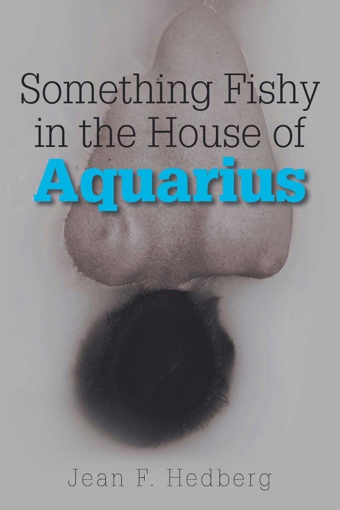Something Fishy in the House of Aquarius