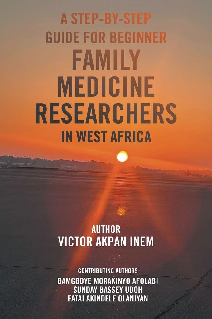 A STEP-BY-STEP GUIDE FOR BEGINNER FAMILY MEDICINE RESEARCHERS IN WEST AFRICA