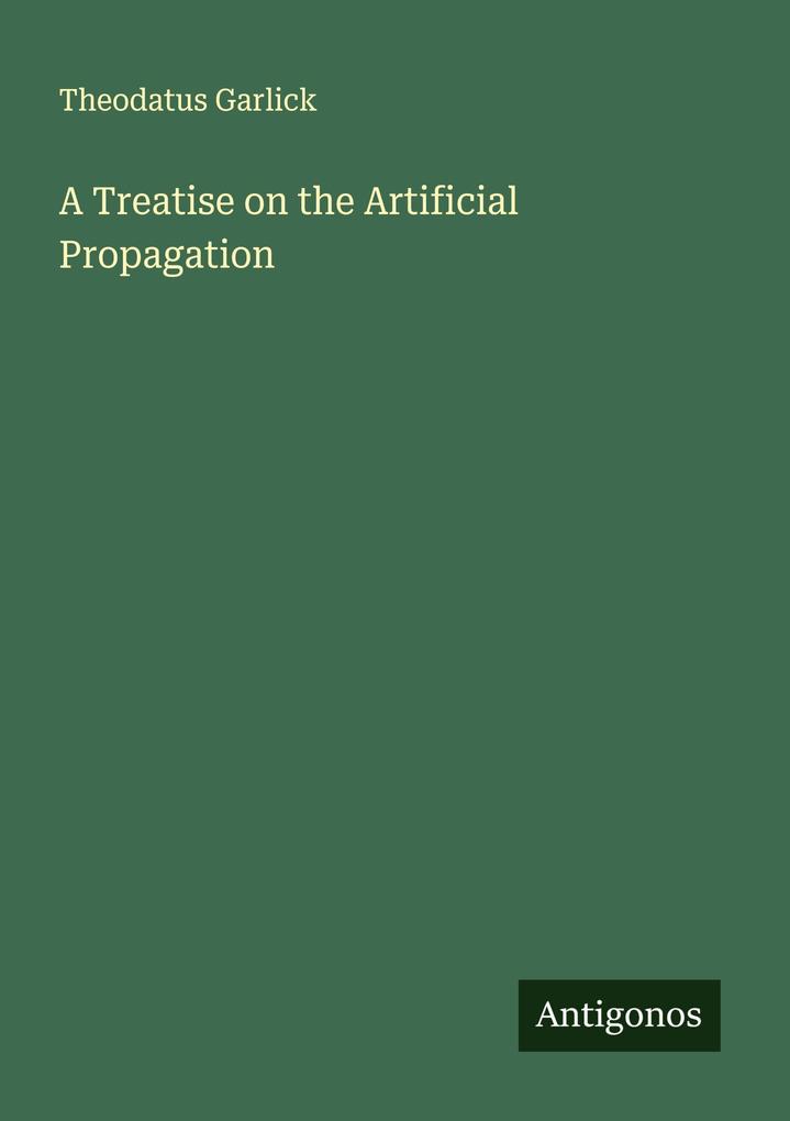 A Treatise on the Artificial Propagation