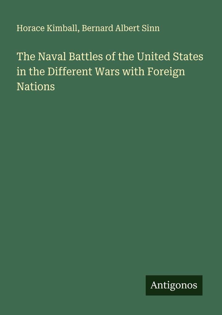 The Naval Battles of the United States in the Different Wars with Foreign Nations