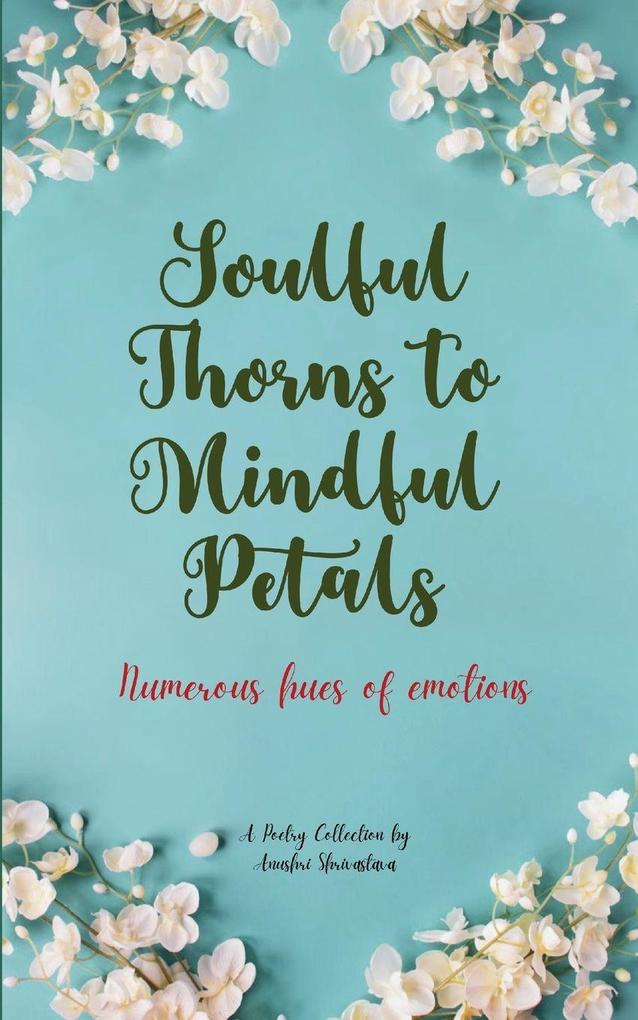 Soulful Thorns to Mindful Petals