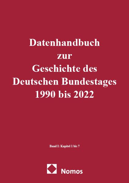 Datenhandbuch zur Geschichte des Deutschen Bundestages 1990 bis 2022 Band I