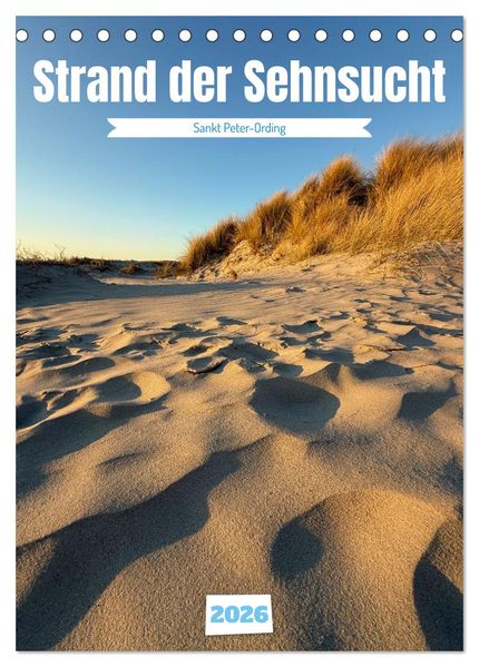 Strand der Sehnsucht - Sankt Peter-Ording (Tischkalender 2026 DIN A5 hoch) CALVENDO Monatskalender