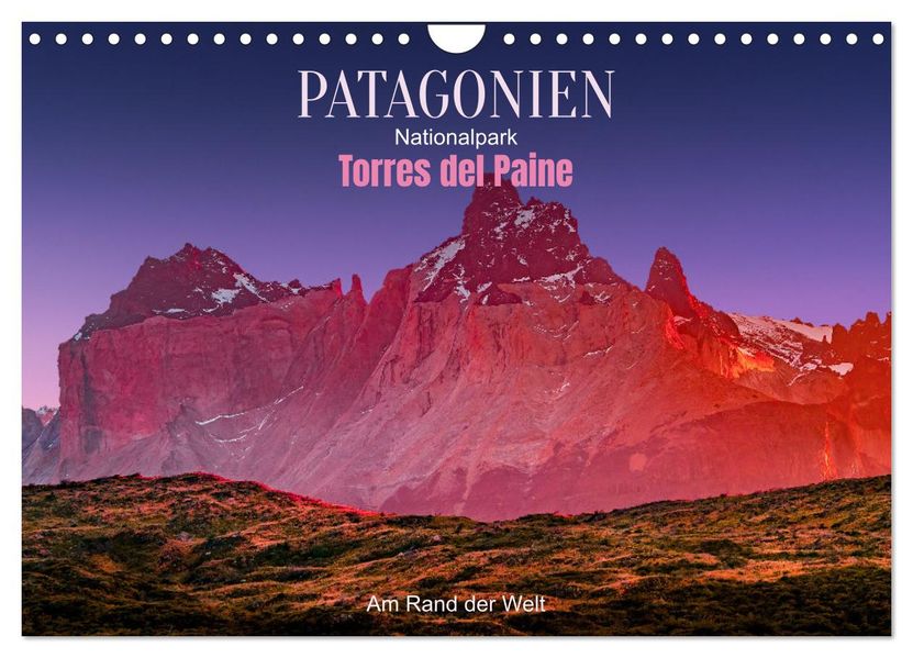 Patagonien Torres del Paine Nationalpark: Am Rand der Welt (Wandkalender 2026 DIN A4 quer) CALVENDO Monatskalender
