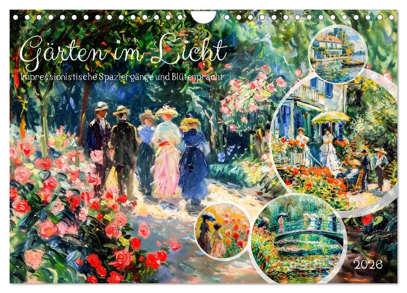 Gärten im Licht - Impressionistische Spaziergänge mit Blütenpracht (Wandkalender 2026 DIN A4 quer) CALVENDO Monatskalender