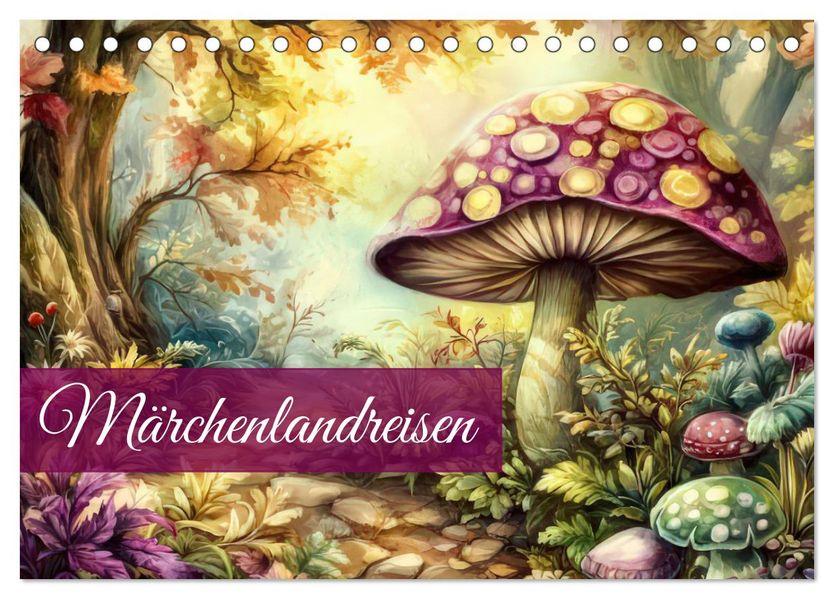 Märchenlandreisen (Tischkalender 2026 DIN A5 quer) CALVENDO Monatskalender