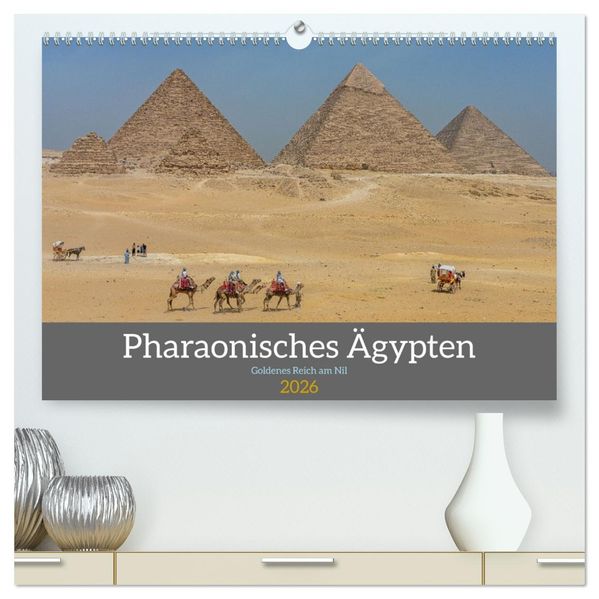 Pharaonisches Ägypten (hochwertiger Premium Wandkalender 2026 DIN A2 quer) Kunstdruck in Hochglanz