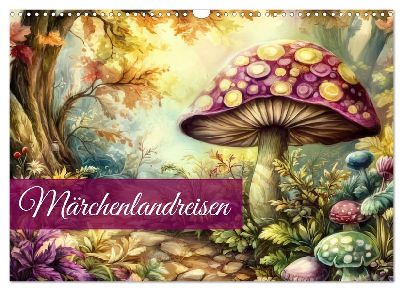 Märchenlandreisen (Wandkalender 2026 DIN A3 quer) CALVENDO Monatskalender