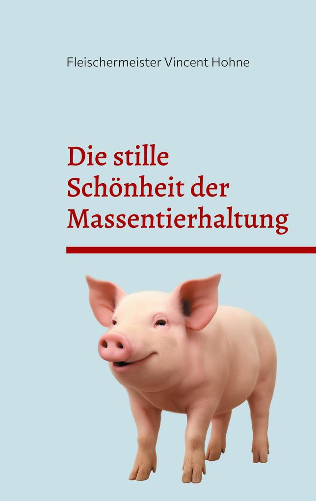 Die stille Schönheit der Massentierhaltung