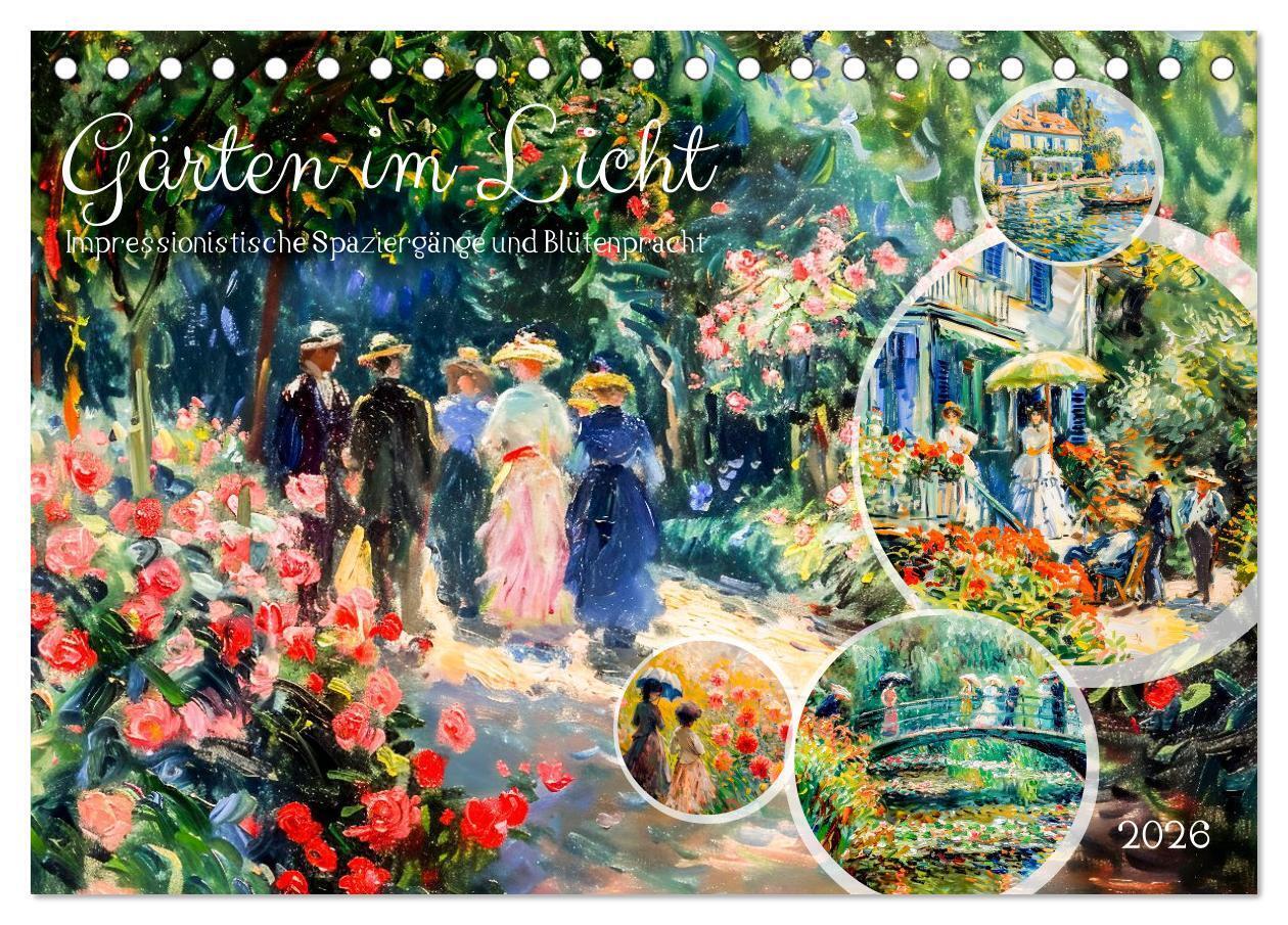 Gärten im Licht - Impressionistische Spaziergänge mit Blütenpracht (Tischkalender 2026 DIN A5 quer) CALVENDO Monatskalender