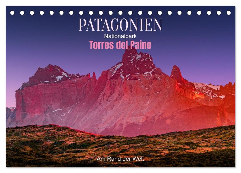Patagonien Torres del Paine Nationalpark: Am Rand der Welt (Tischkalender 2026 DIN A5 quer) CALVENDO Monatskalender