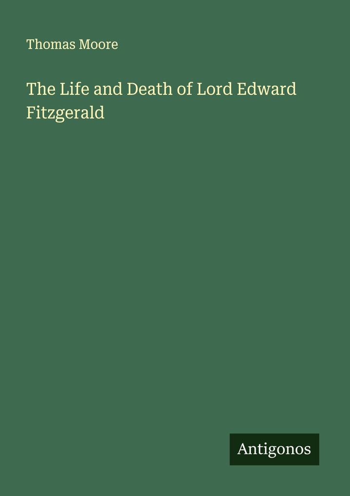 The Life and Death of Lord Edward Fitzgerald
