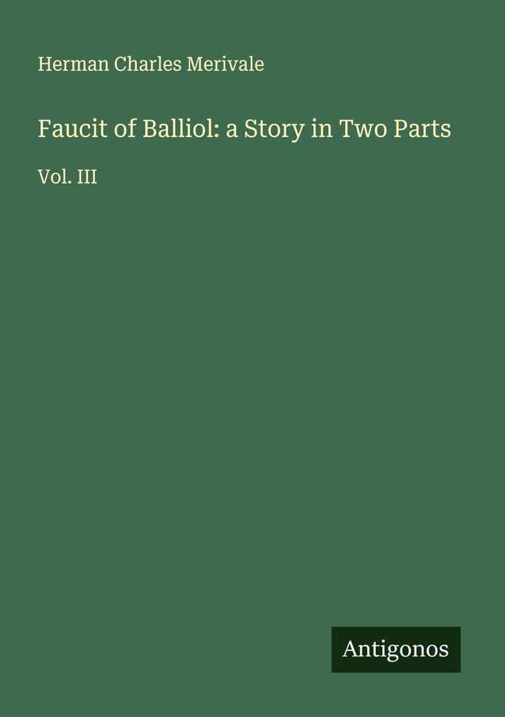 Faucit of Balliol: a Story in Two Parts