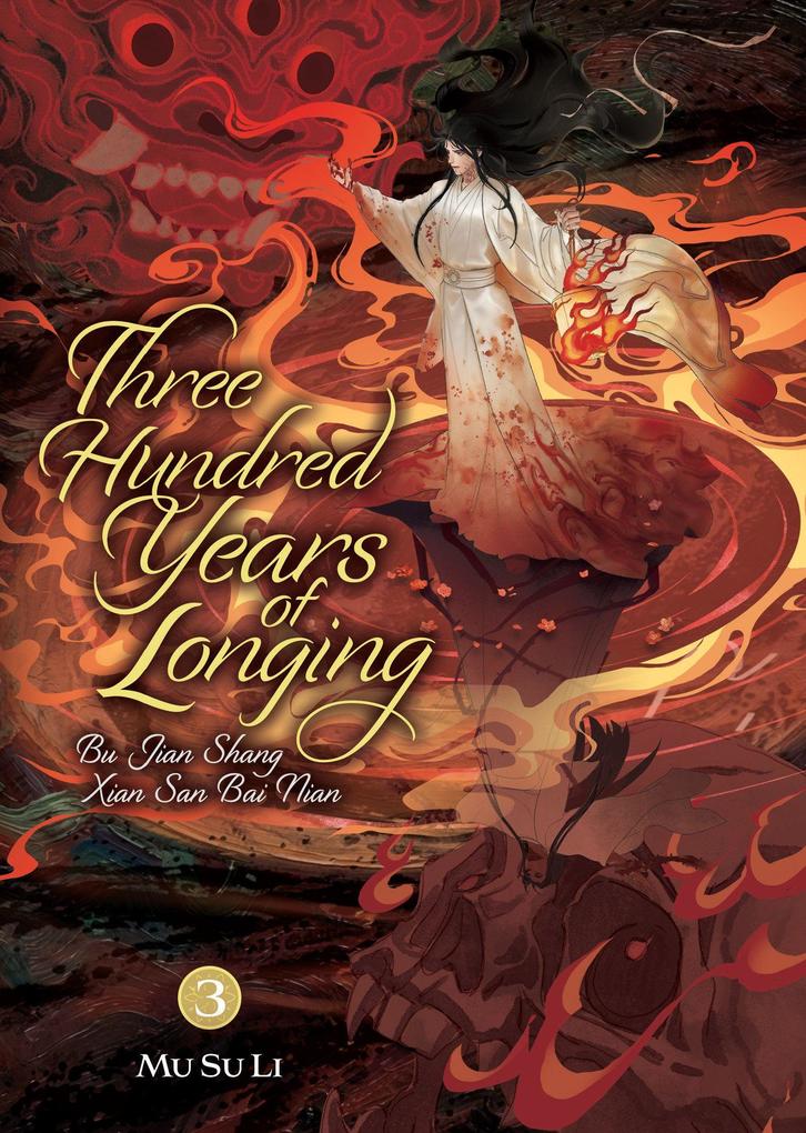 Seven Seas Entertainment Three Hundred Years Of Longing, Bu Jian Shang Xian San Bai Nian (Novel) Vol. 3