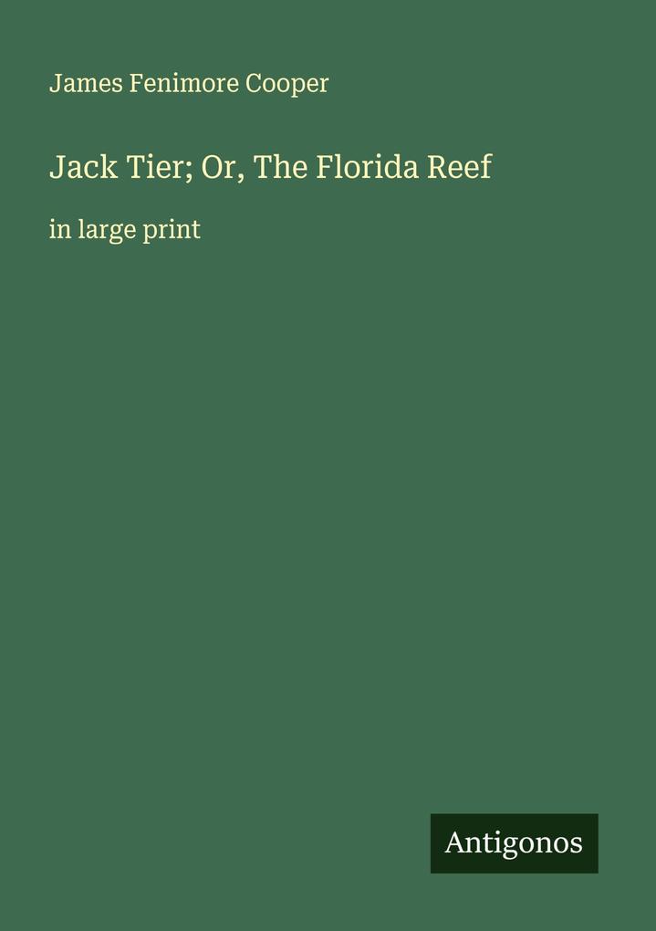 Jack Tier; Or The Florida Reef