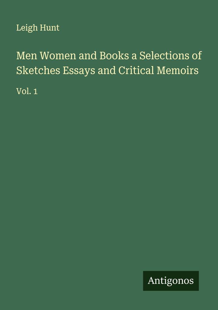 Men Women and Books a Selections of Sketches Essays and Critical Memoirs