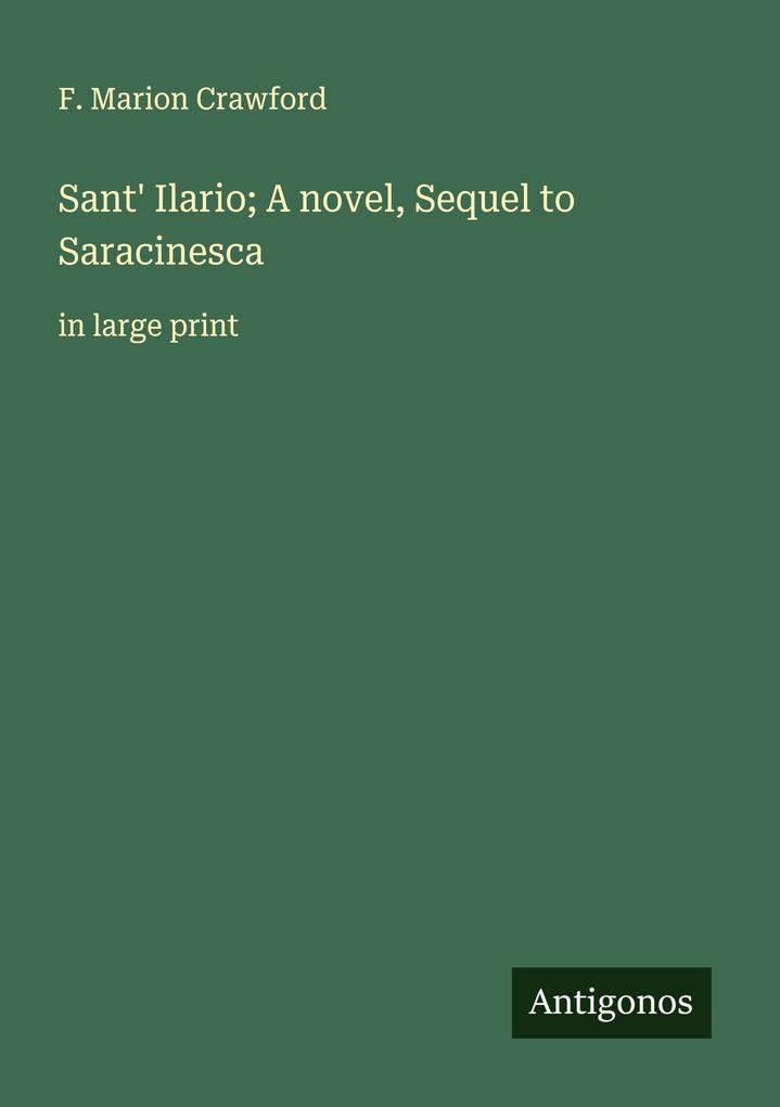 Sant' Ilario; A novel Sequel to Saracinesca