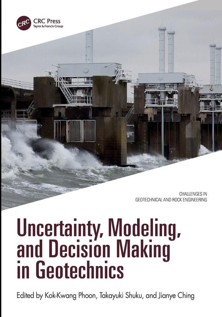 Uncertainty Modeling and Decision Making in Geotechnics