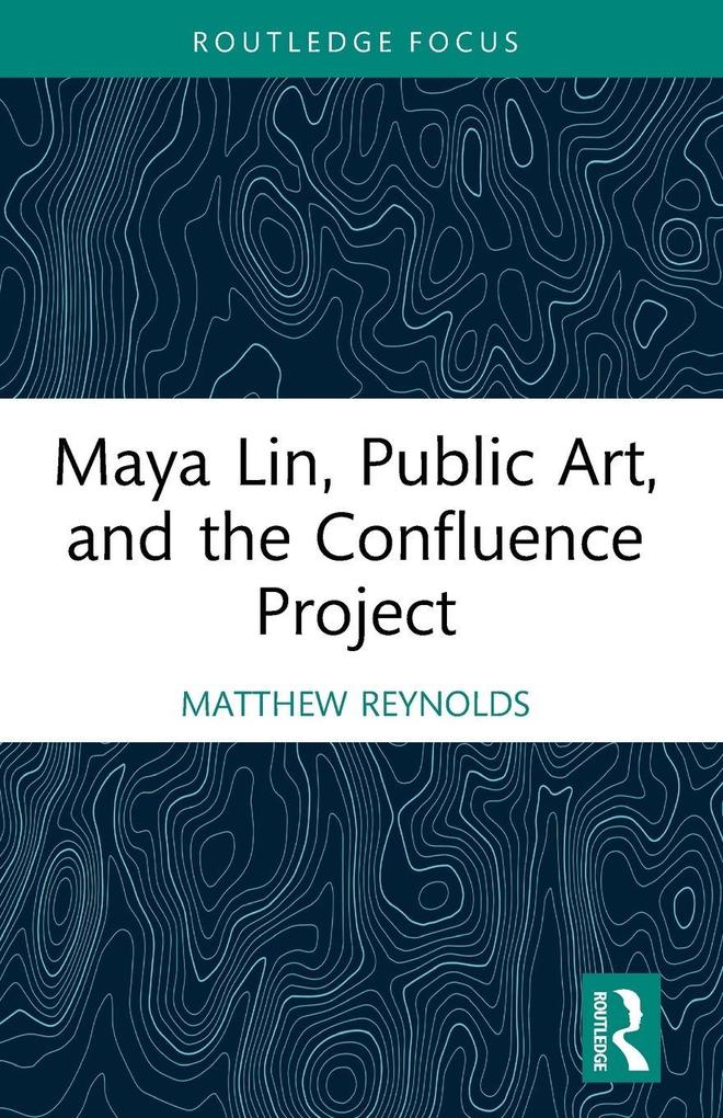 Maya Lin Public Art and the Confluence Project